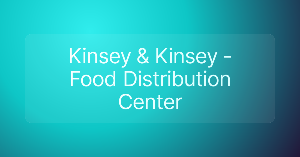 Kinsey & Kinsey - Food Distribution Center
