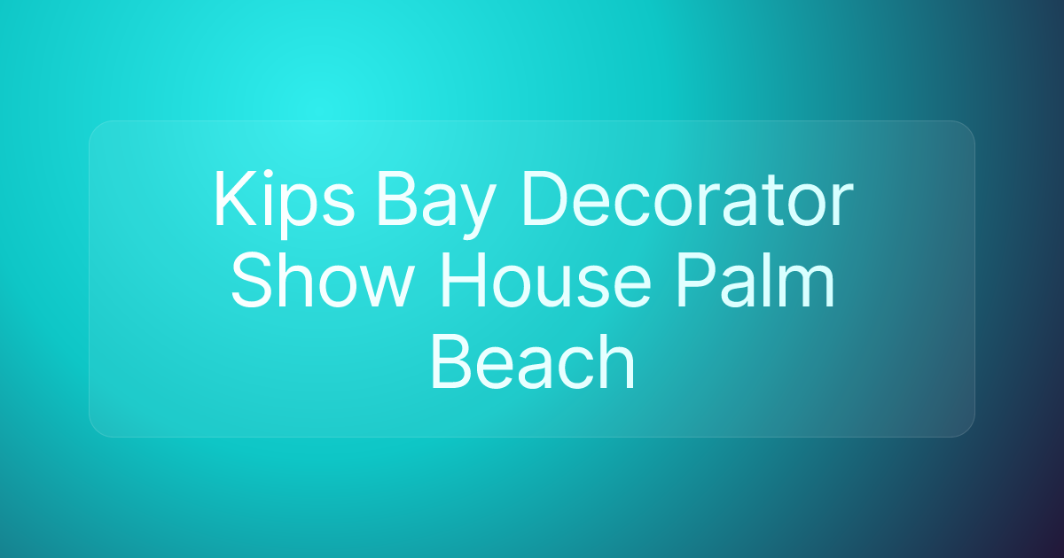 Kips Bay Decorator Show House Palm Beach