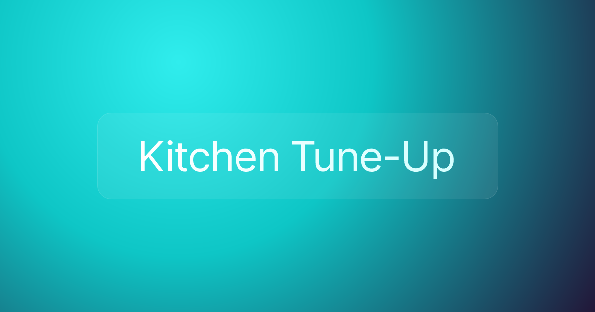 Kitchen Tune-Up