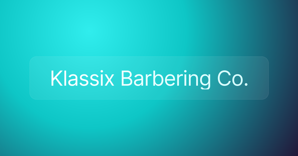 Klassix Barbering Co.
