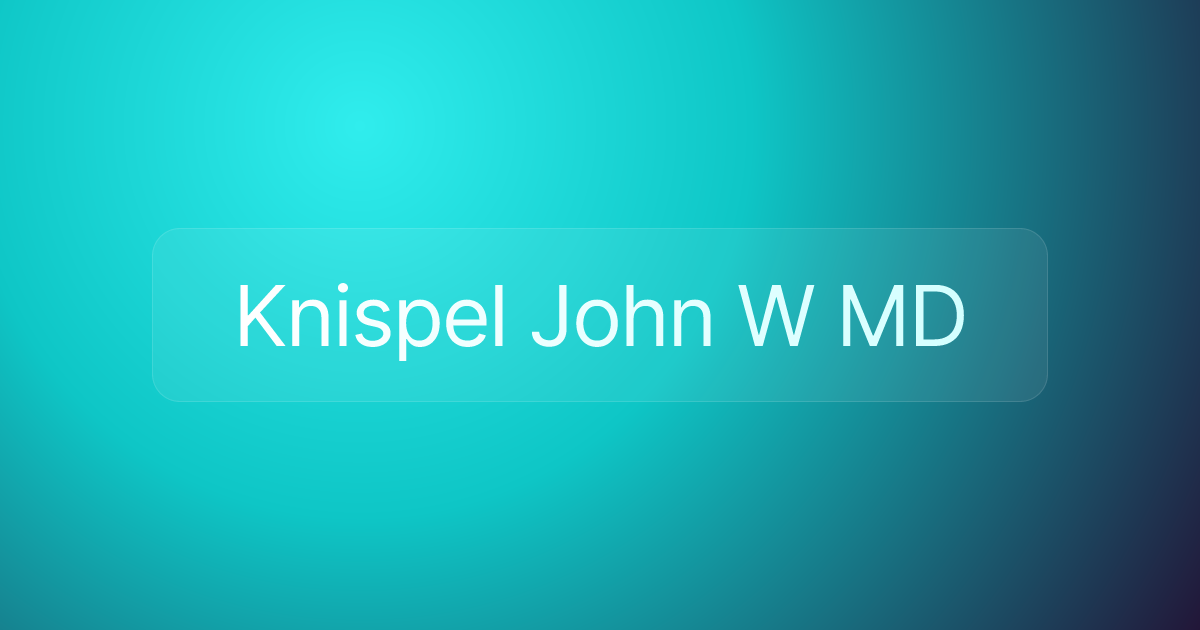 Knispel John W MD