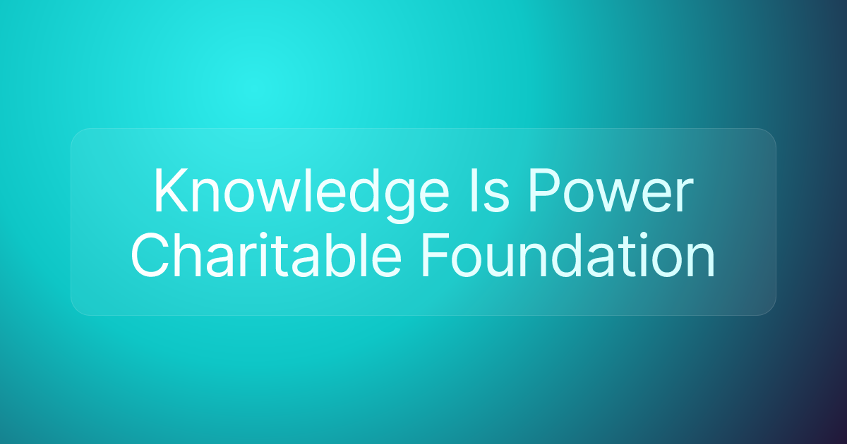 Knowledge Is Power Charitable Foundation