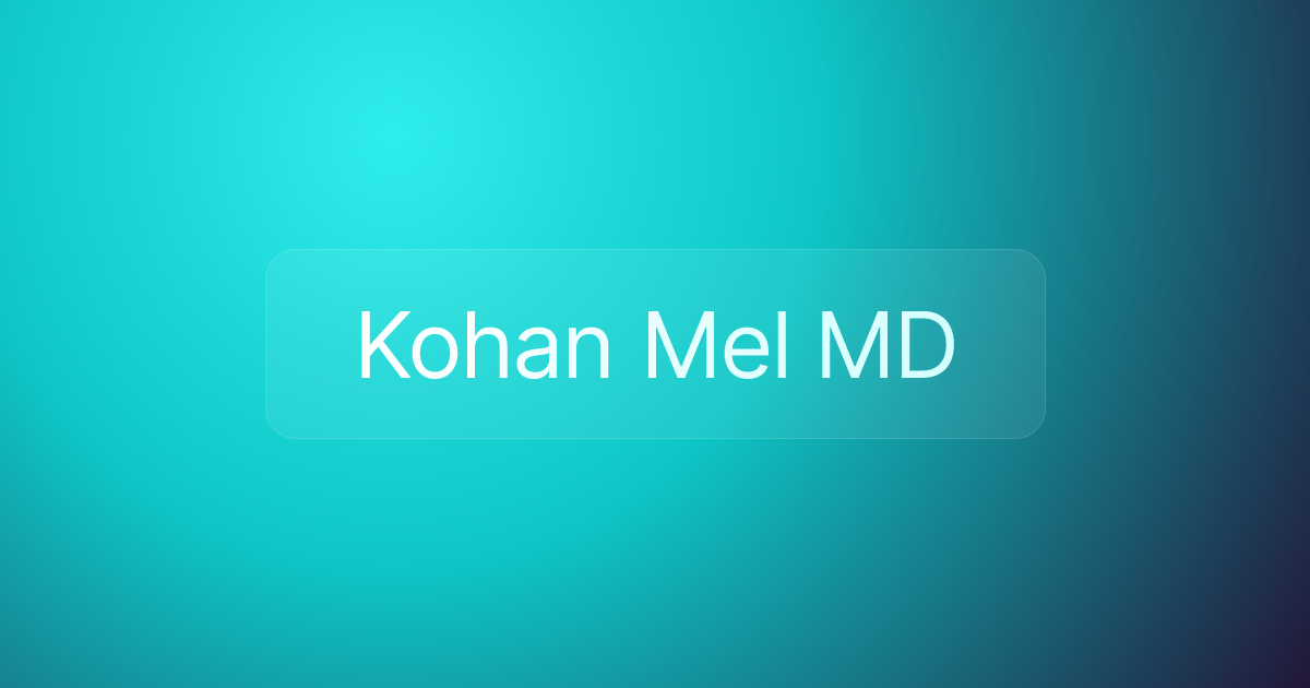 Kohan Mel MD