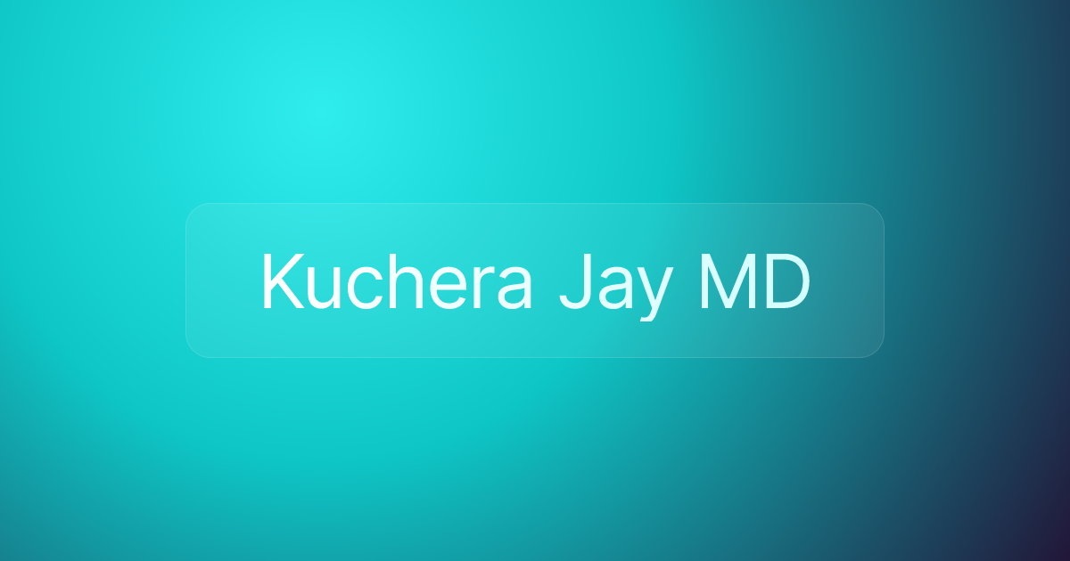 Kuchera Jay MD