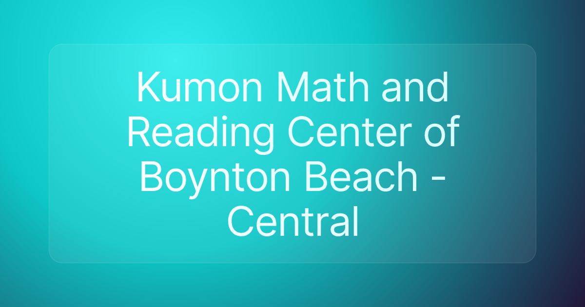 Kumon Math and Reading Center of Boynton Beach - Central