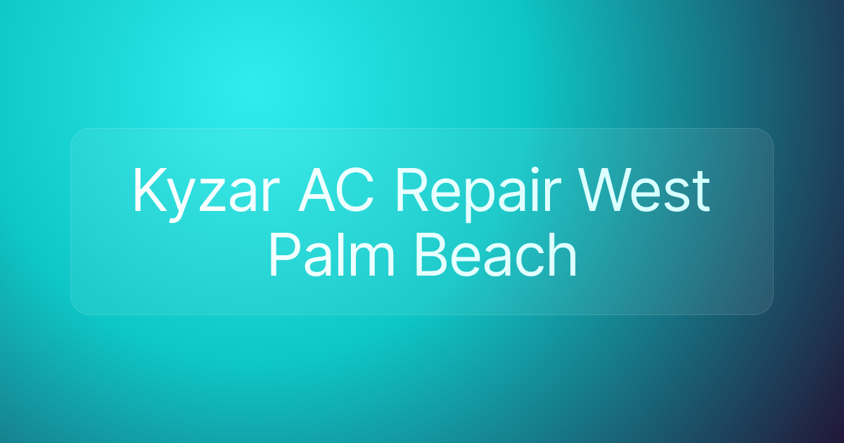 Kyzar AC Repair West Palm Beach