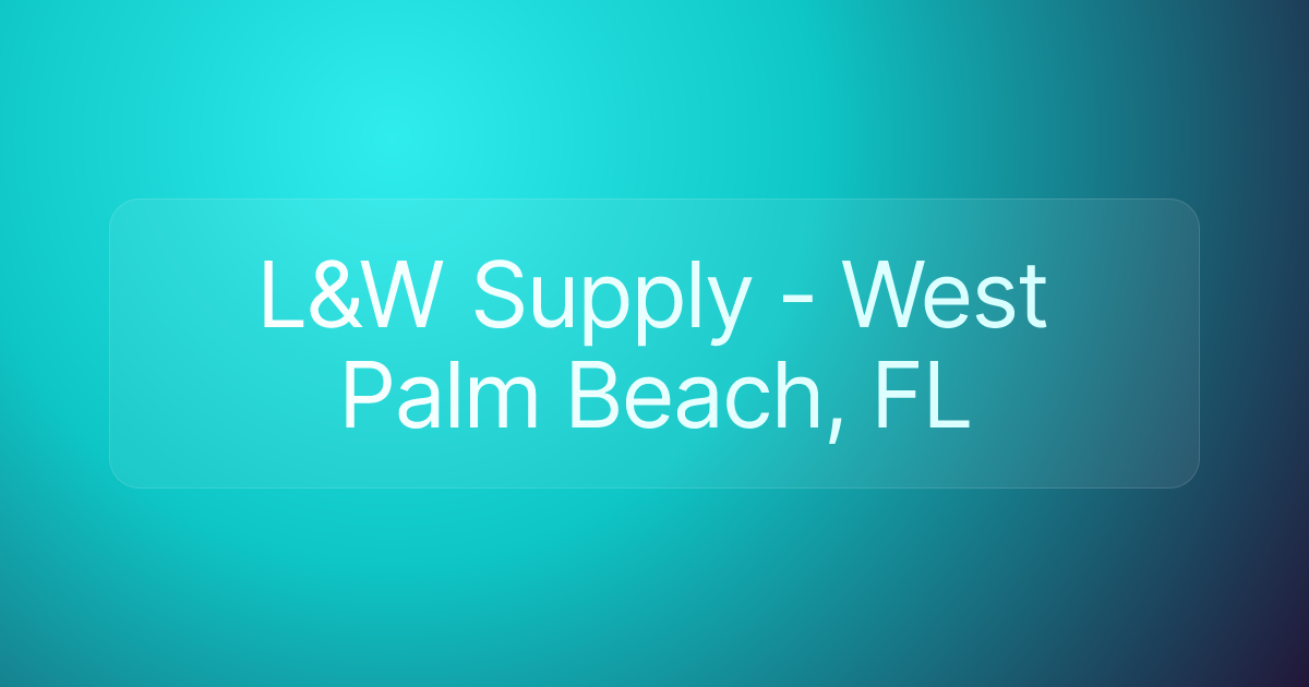L&W Supply - West Palm Beach, FL