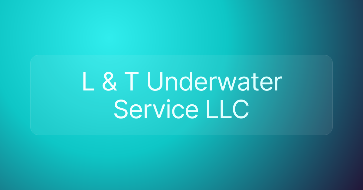 L & T Underwater Service LLC