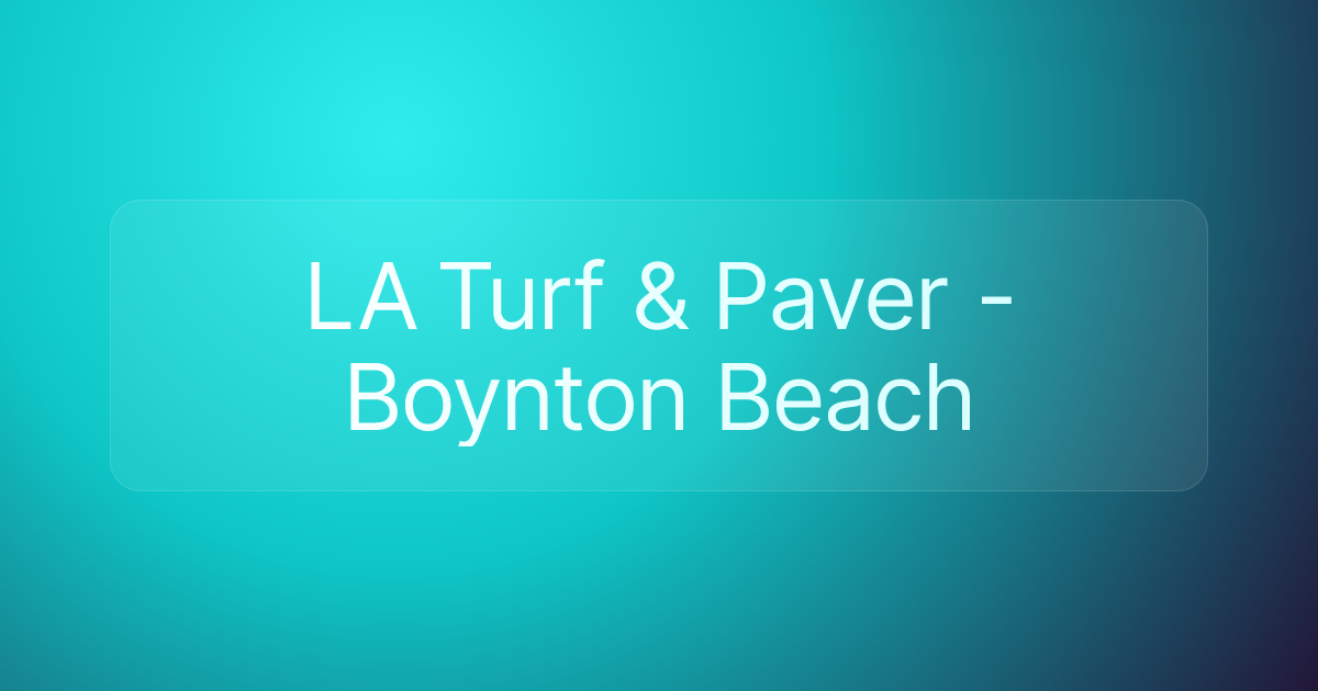 LA Turf & Paver - Boynton Beach