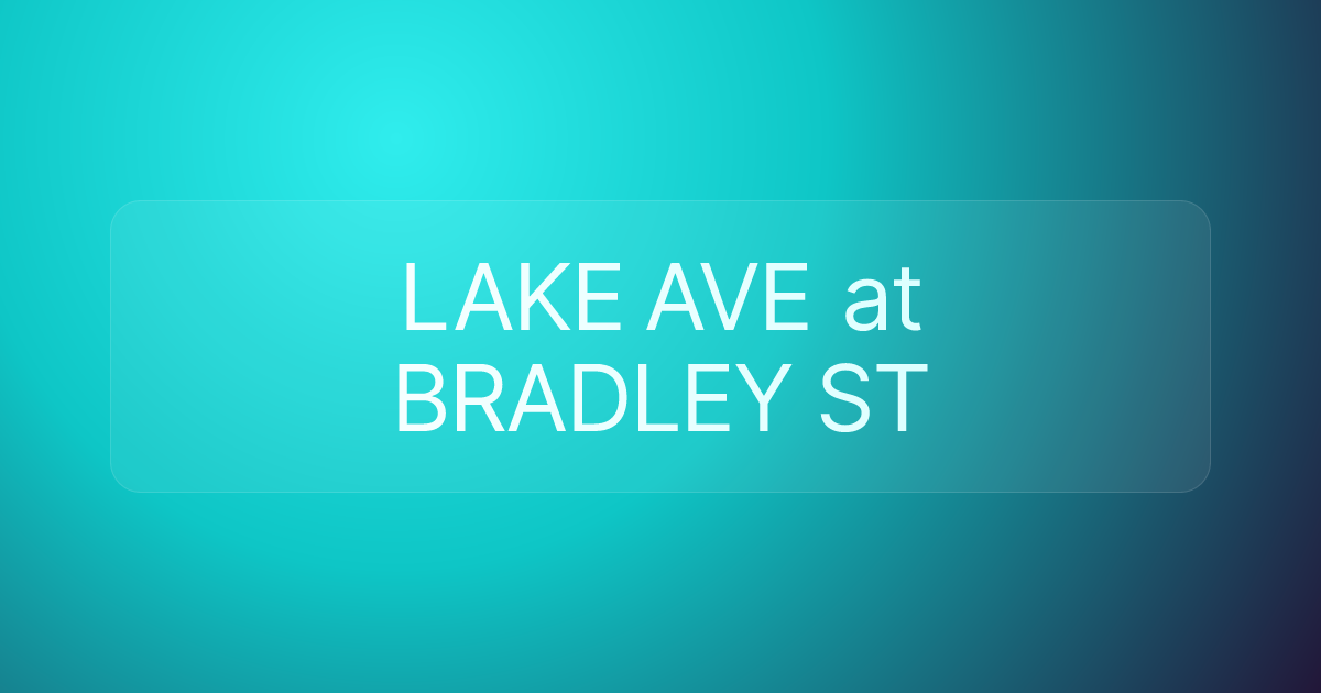 LAKE AVE at BRADLEY ST