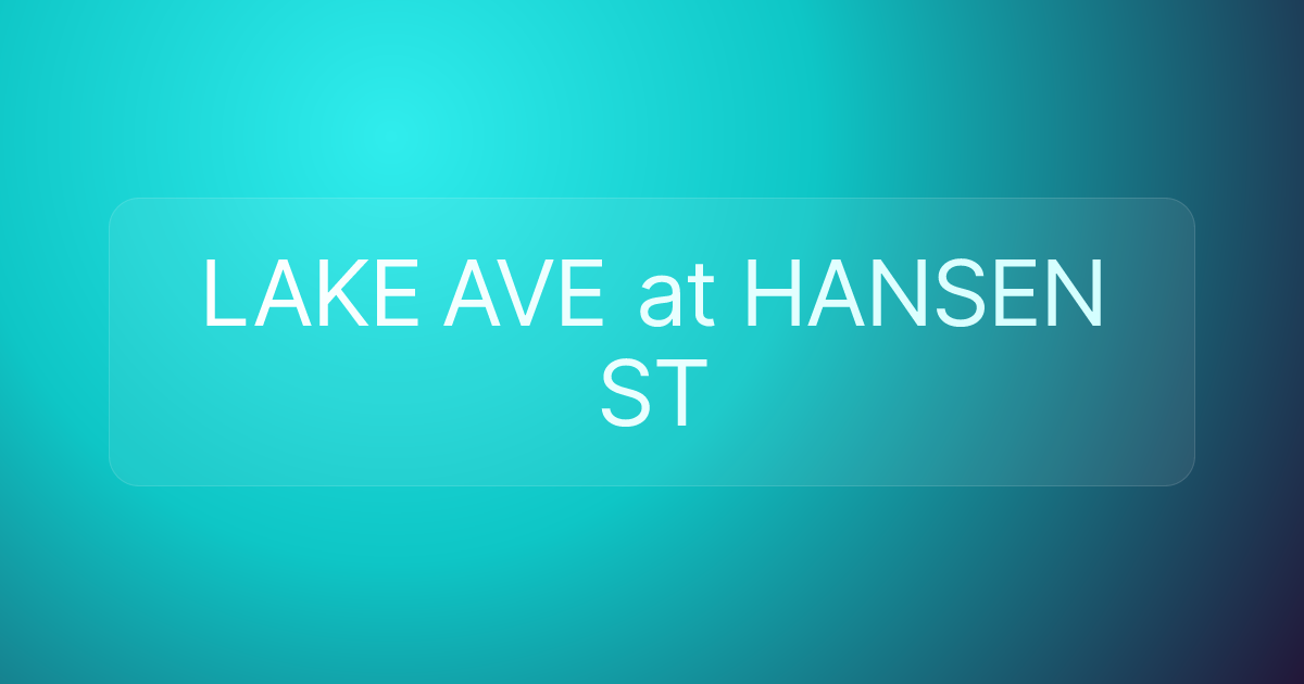 LAKE AVE at HANSEN ST