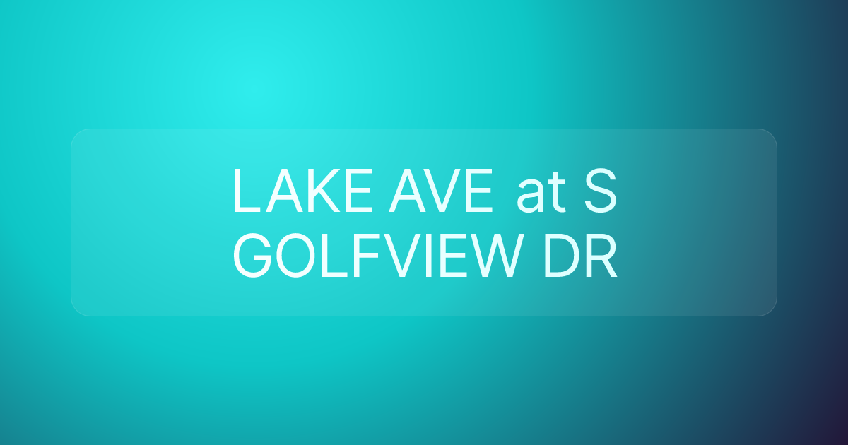 LAKE AVE at S GOLFVIEW DR