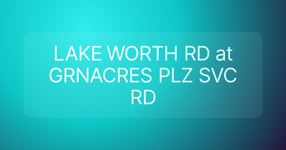 LAKE WORTH RD at GRNACRES PLZ SVC RD