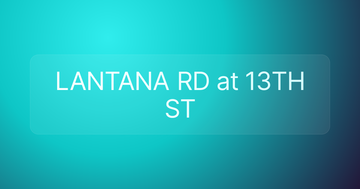 LANTANA RD at 13TH ST