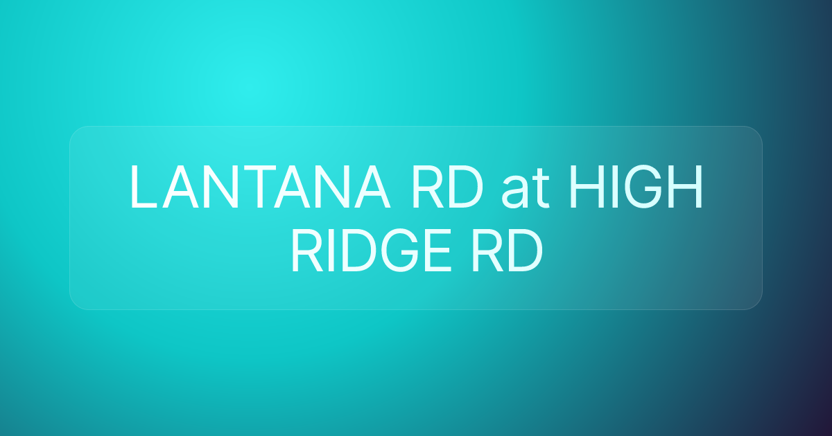 LANTANA RD at HIGH RIDGE RD