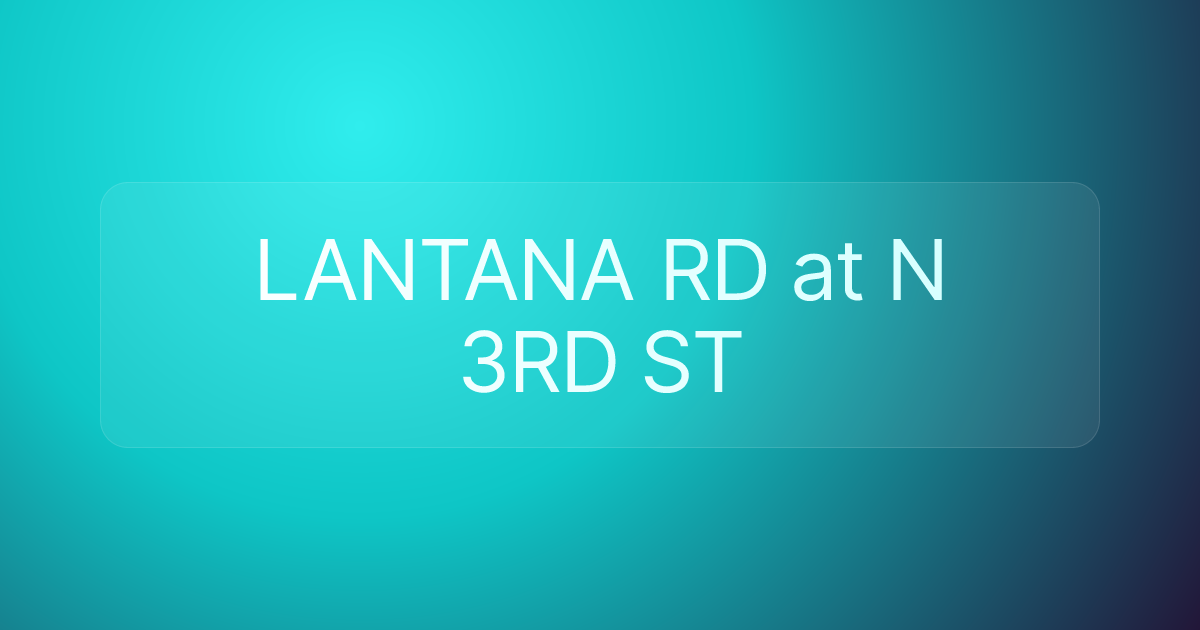 LANTANA RD at N 3RD ST