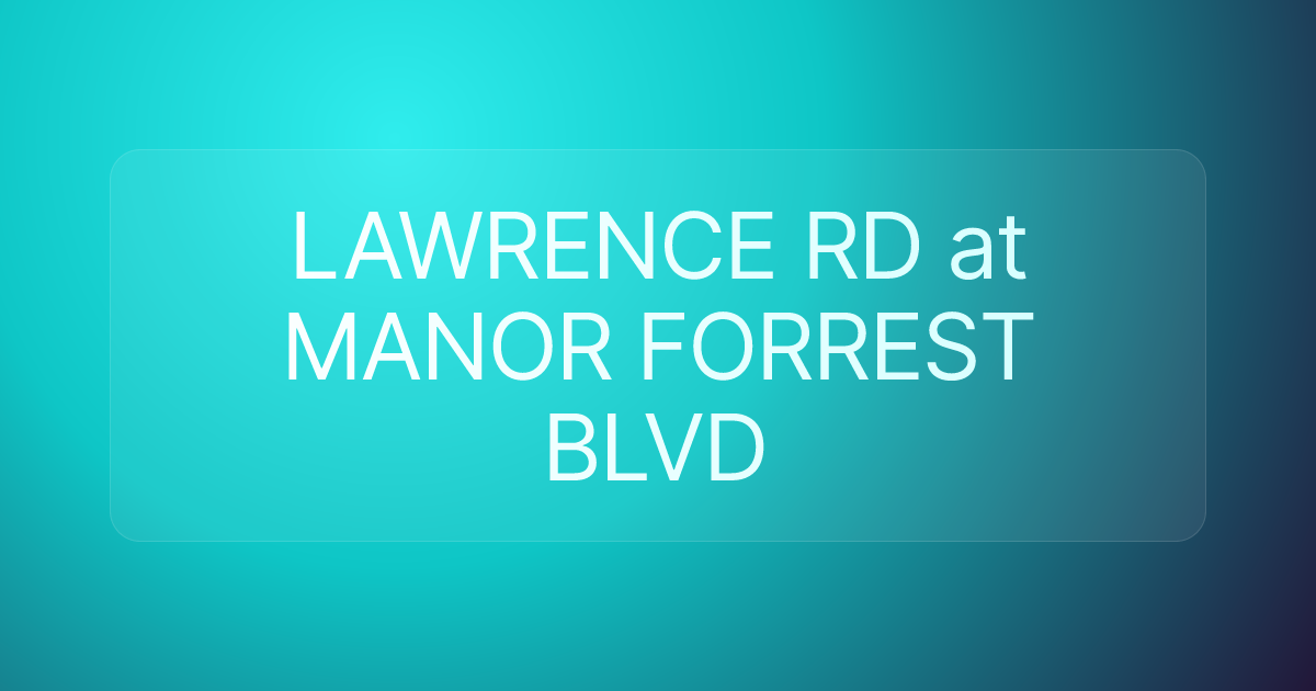 LAWRENCE RD at MANOR FORREST BLVD