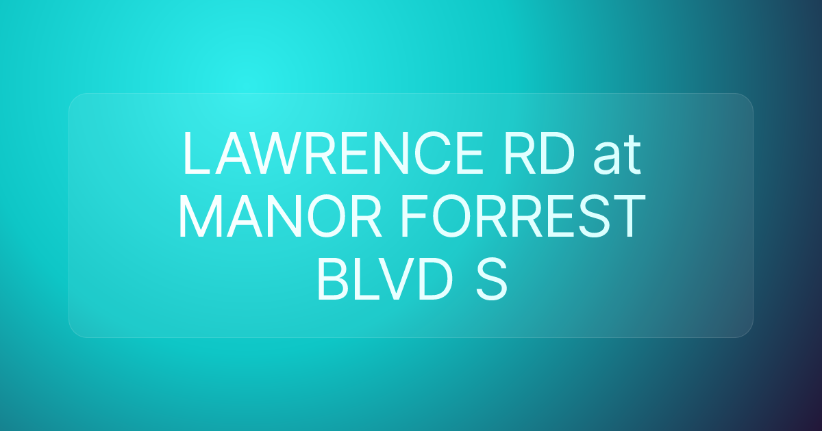 LAWRENCE RD at MANOR FORREST BLVD S