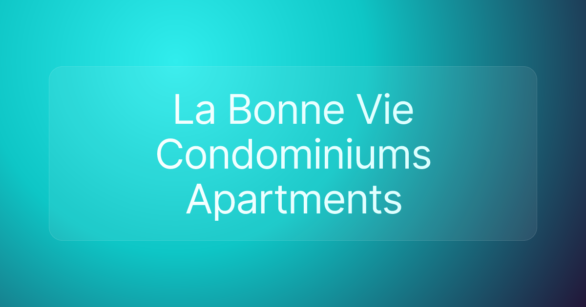 La Bonne Vie Condominiums Apartments