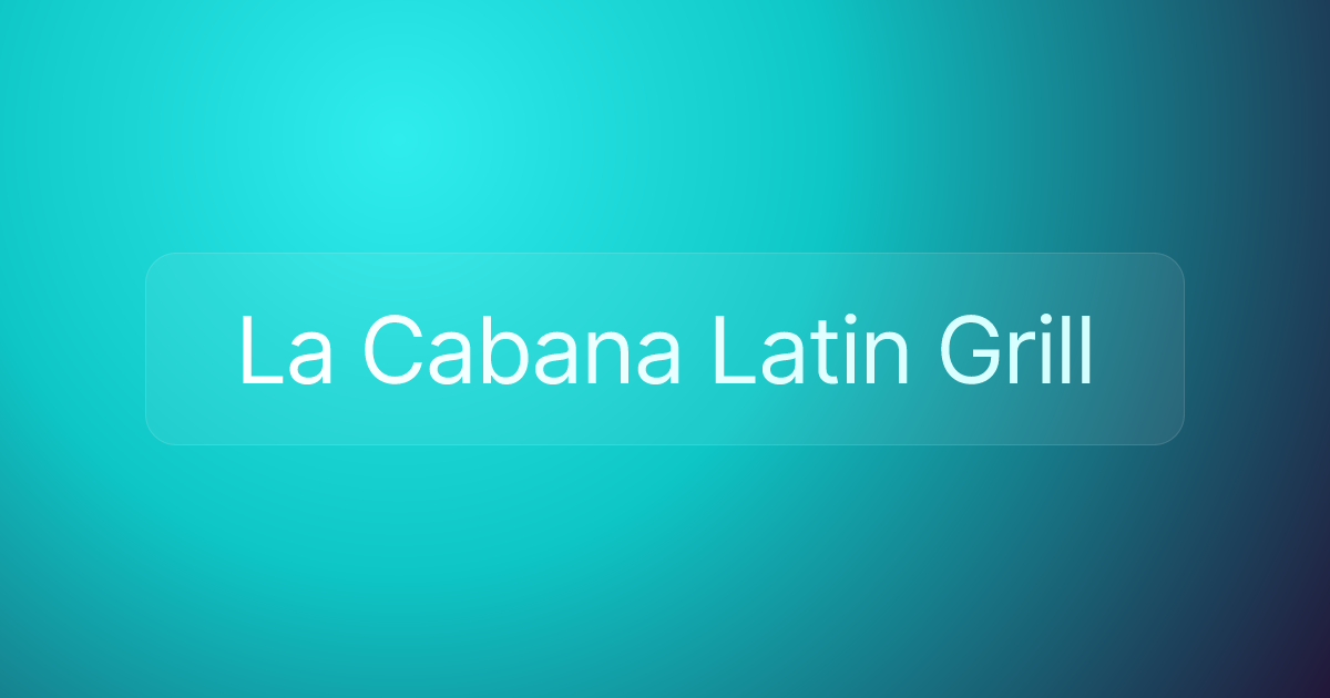 La Cabana Latin Grill