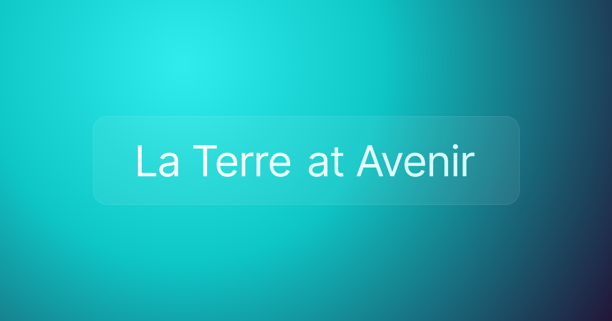 La Terre at Avenir