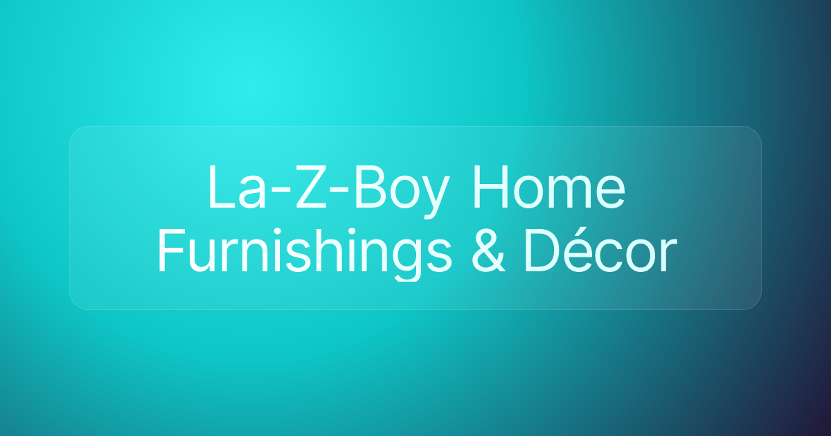 La-Z-Boy Home Furnishings & Décor