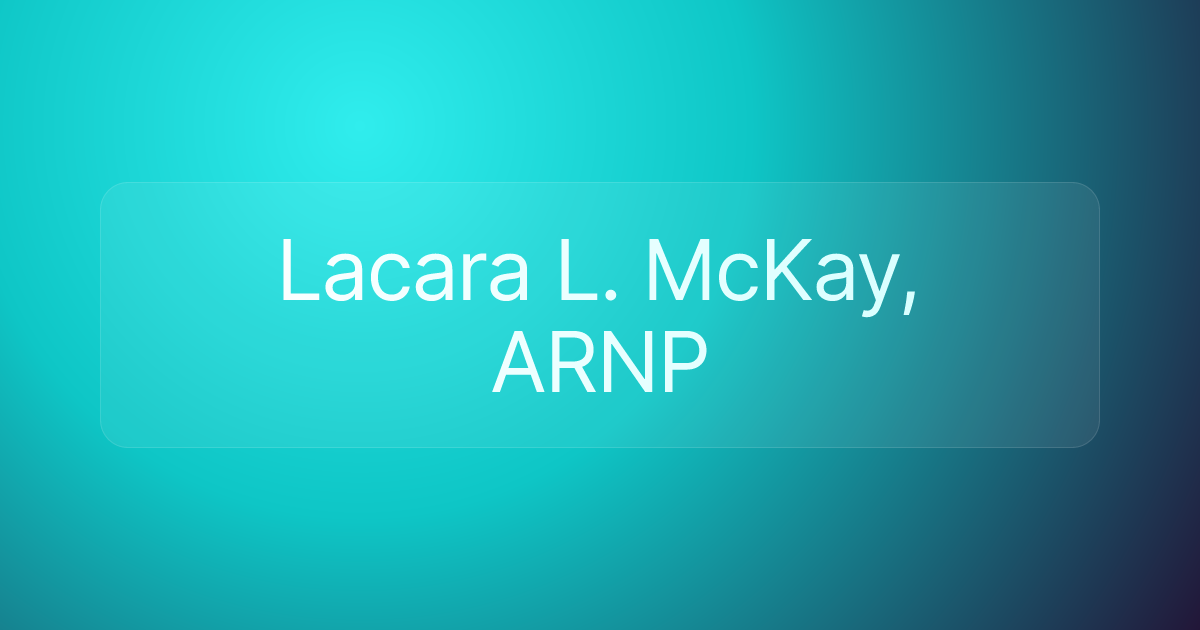 Lacara L. McKay, ARNP