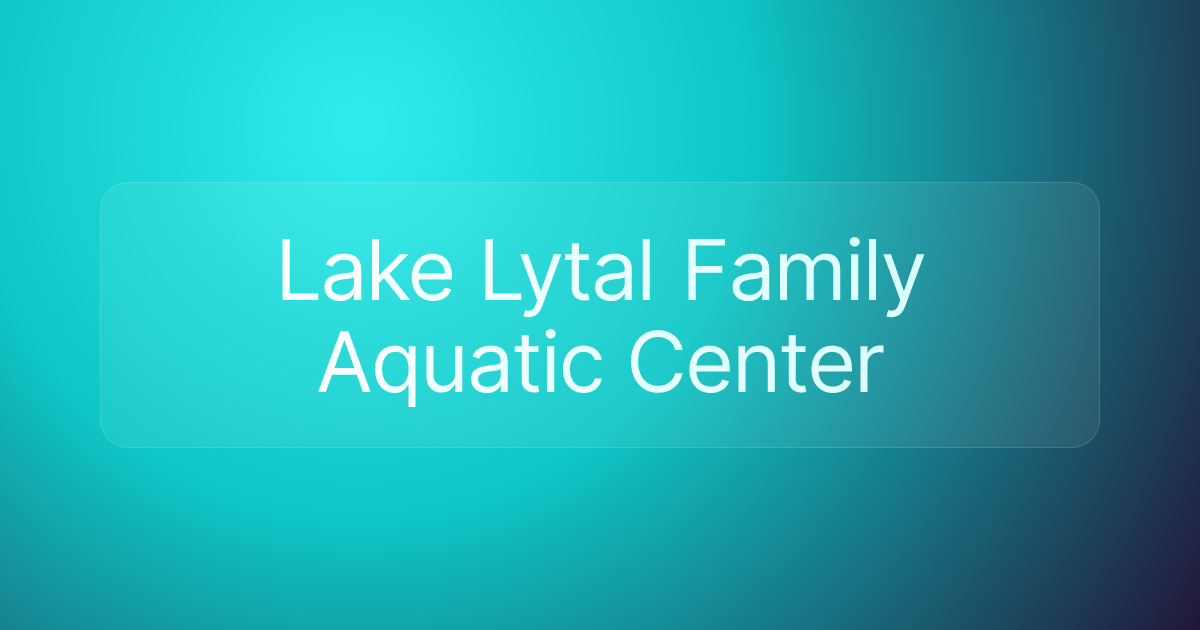 Lake Lytal Family Aquatic Center