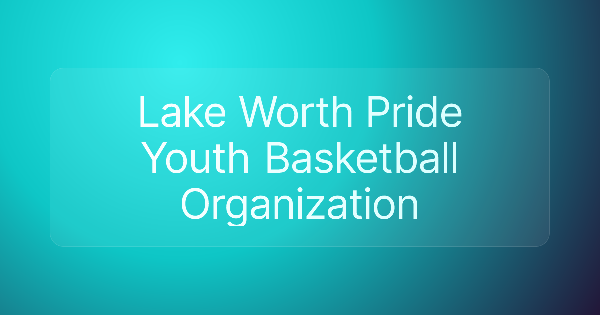 Lake Worth Pride Youth Basketball Organization