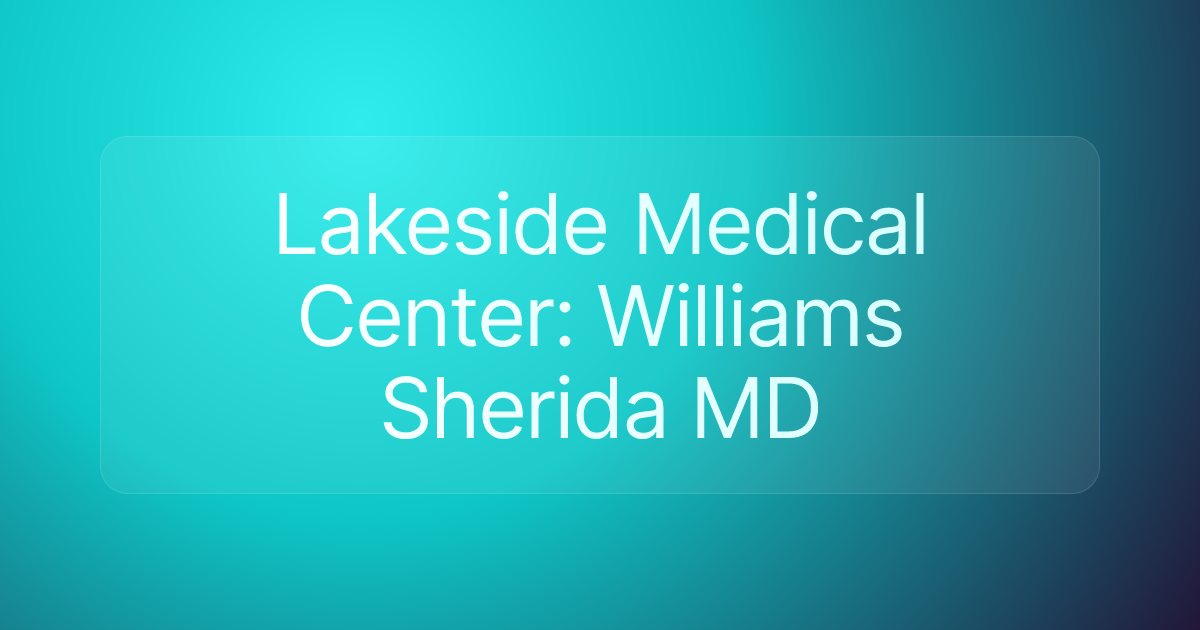 Lakeside Medical Center: Williams Sherida MD