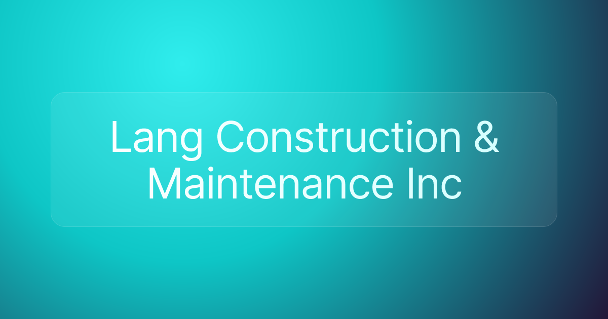 Lang Construction & Maintenance Inc