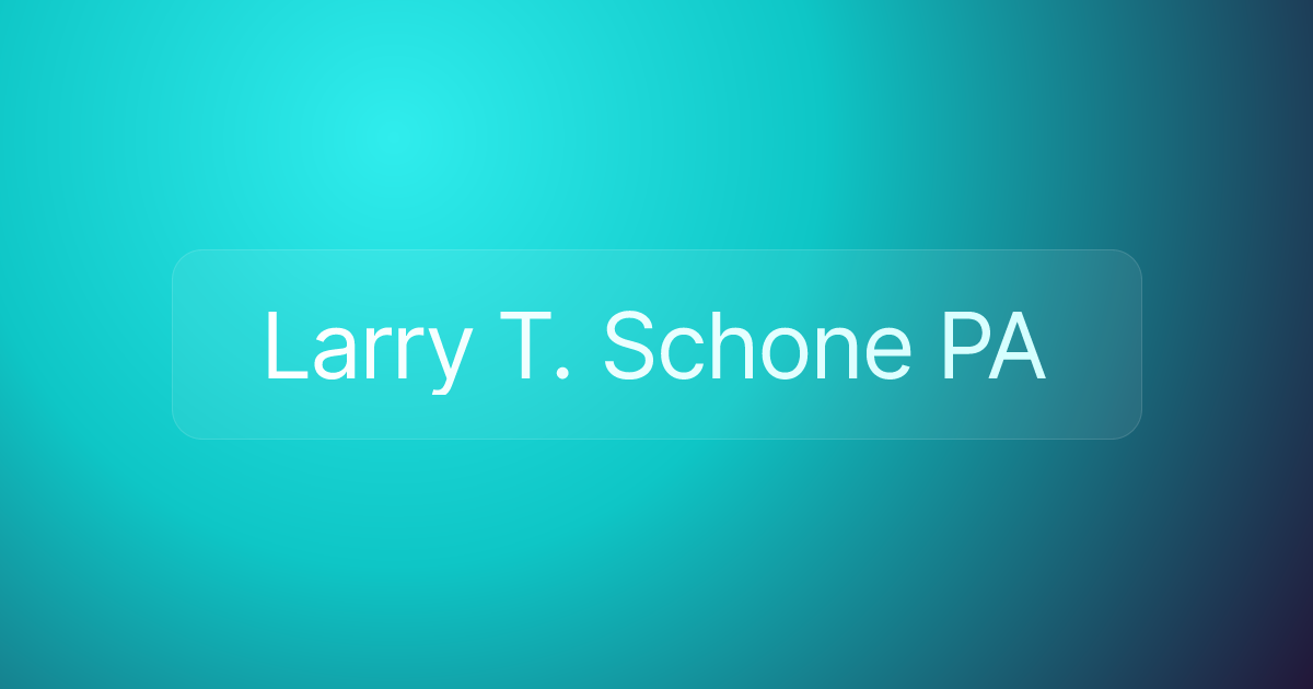 Larry T. Schone PA