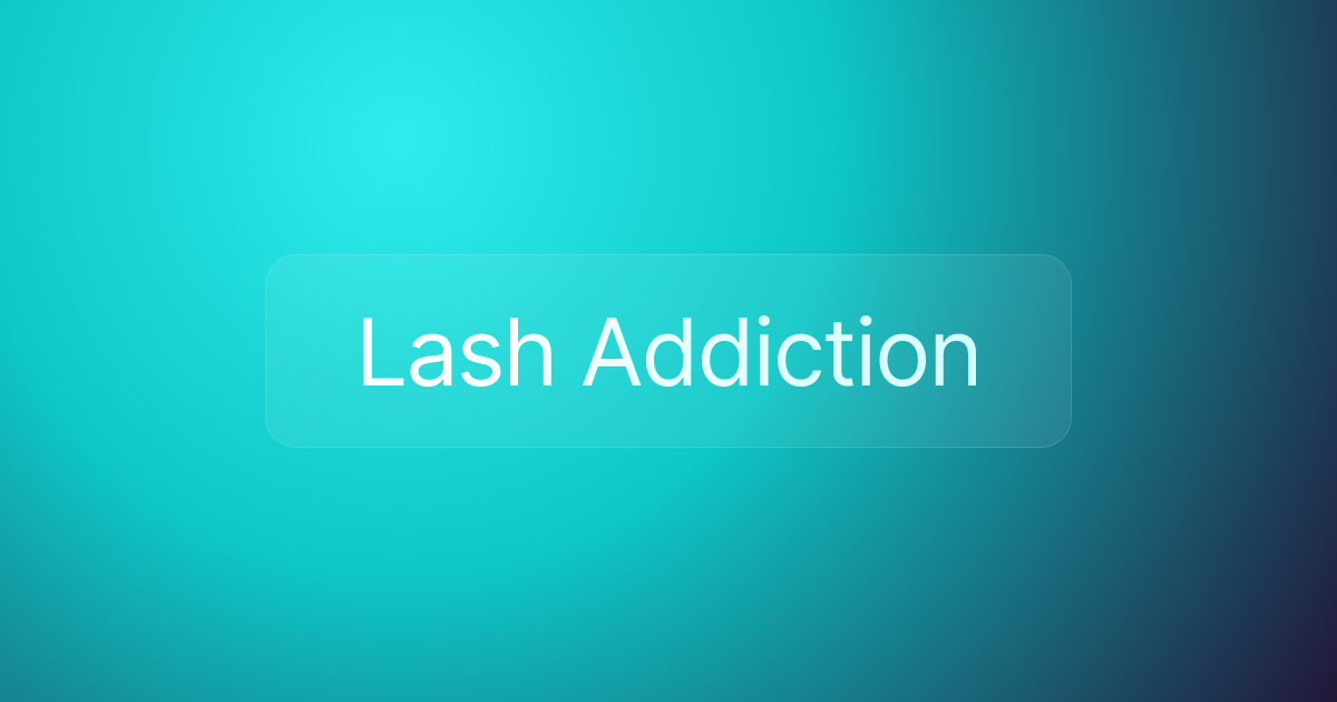 Lash Addiction