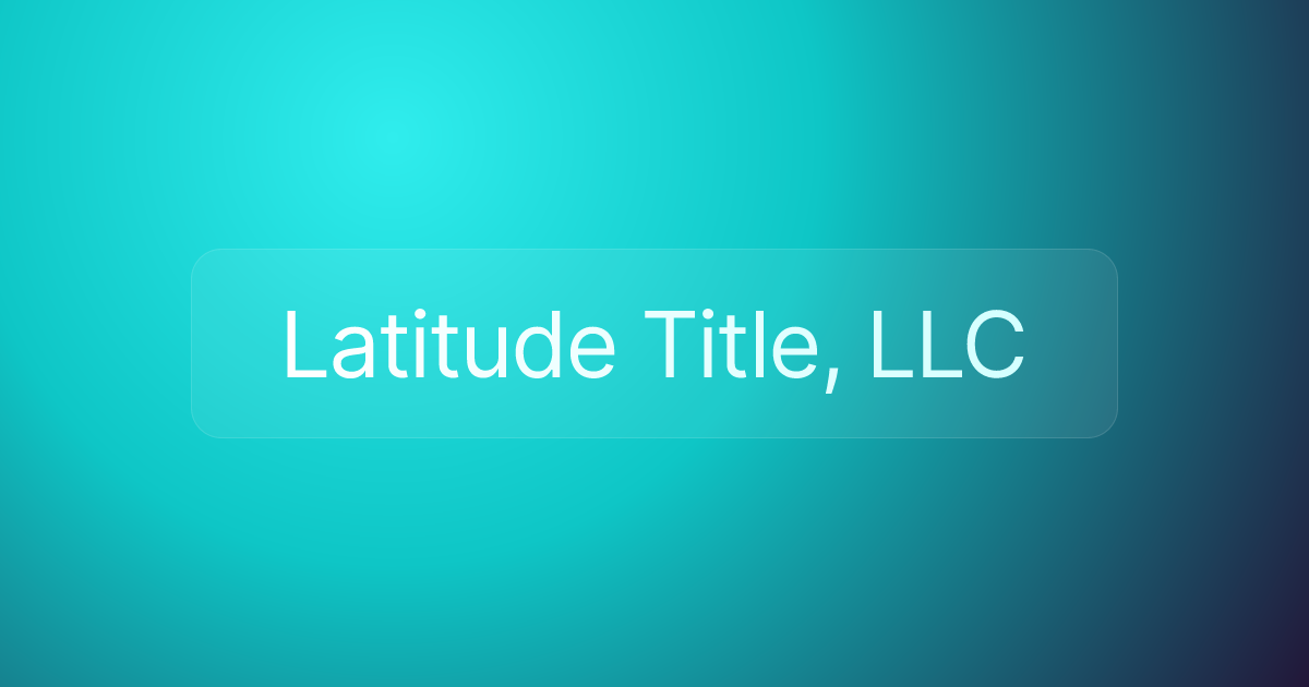 Latitude Title, LLC