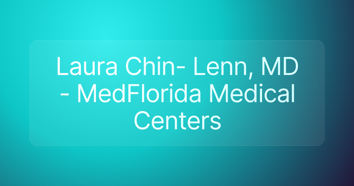 Laura Chin- Lenn, MD - MedFlorida Medical Centers