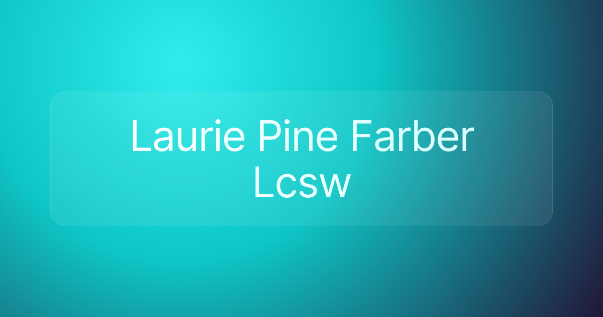 Laurie Pine Farber Lcsw
