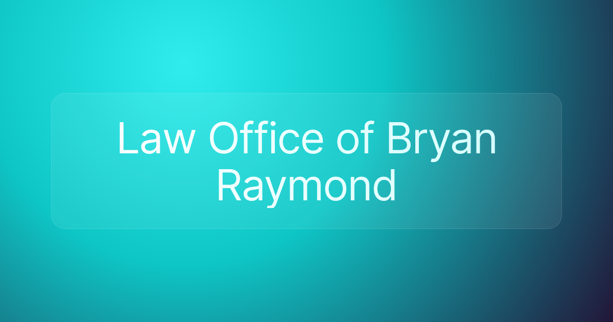 Law Office of Bryan Raymond