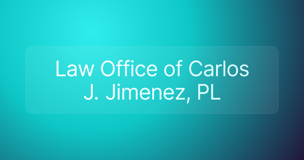 Law Office of Carlos J. Jimenez, PL