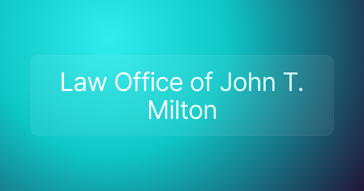 Law Office of John T. Milton