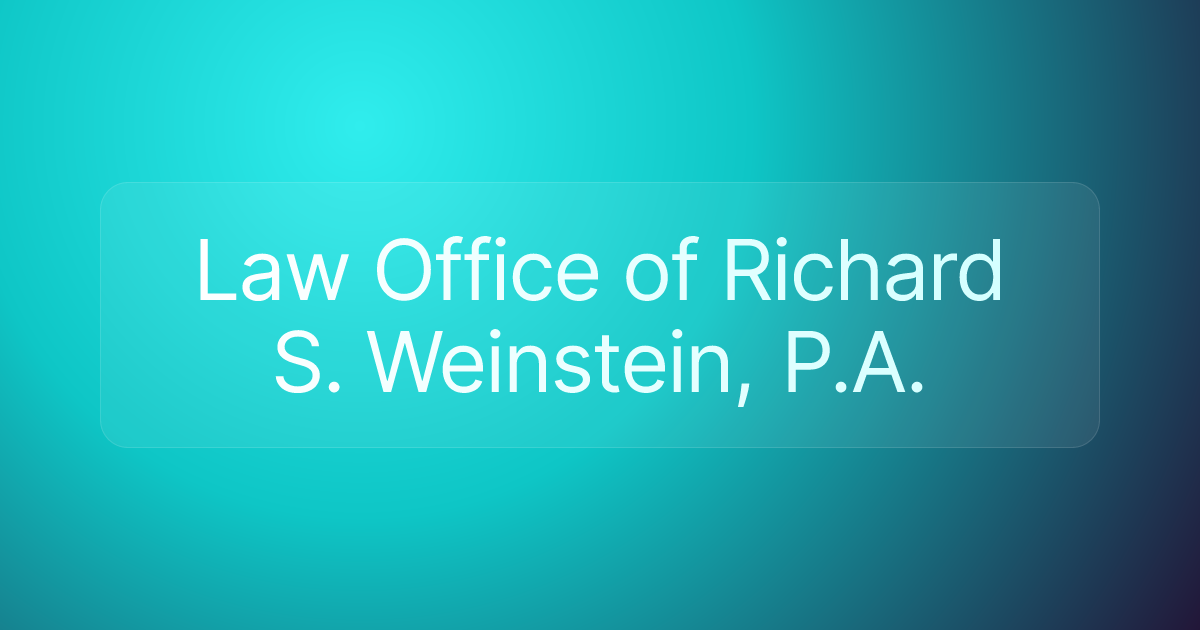 Law Office of Richard S. Weinstein, P.A.