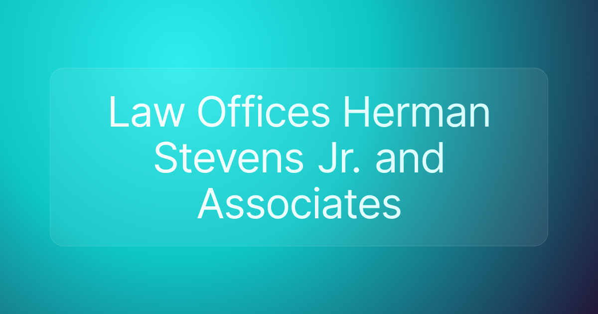 Law Offices Herman Stevens Jr. and Associates