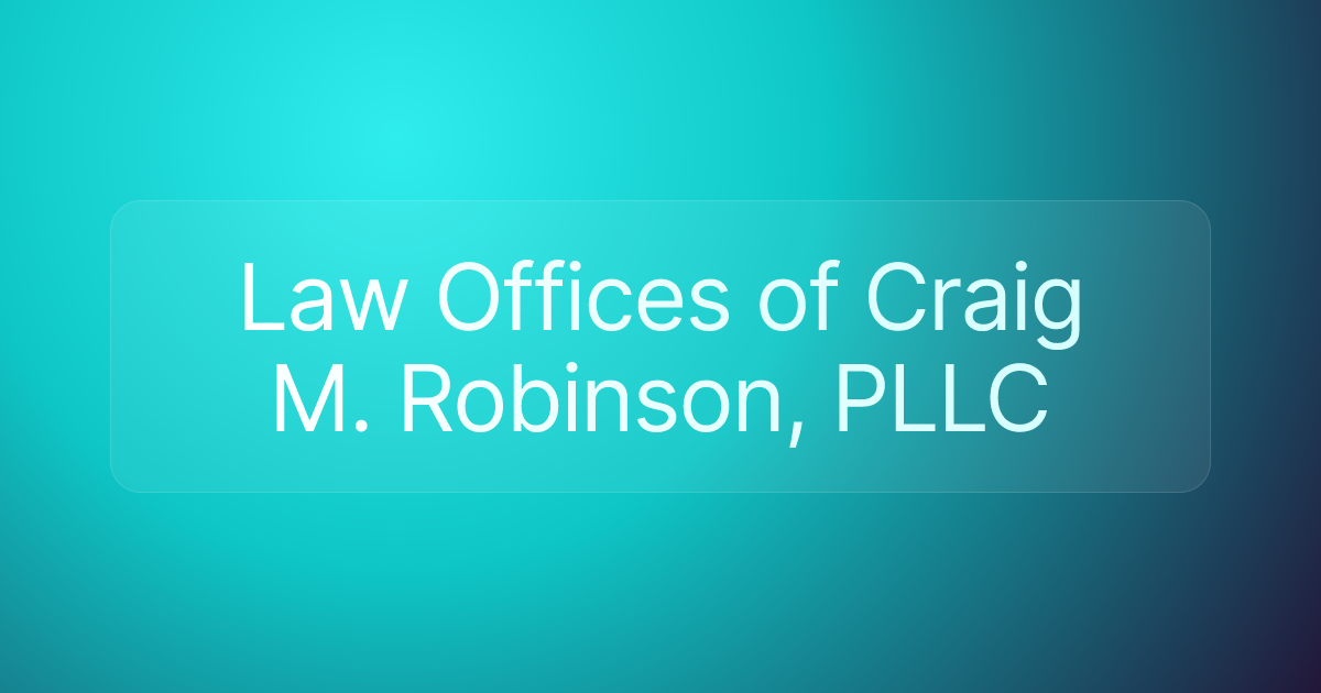 Law Offices of Craig M. Robinson, PLLC