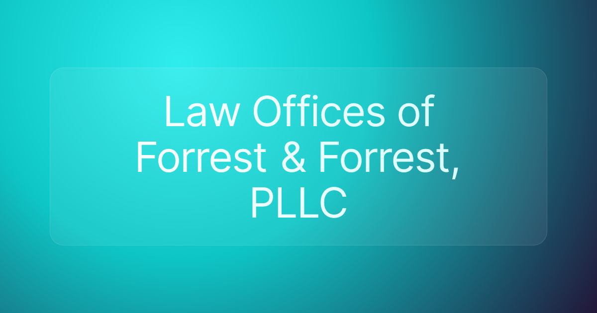 Law Offices of Forrest & Forrest, PLLC