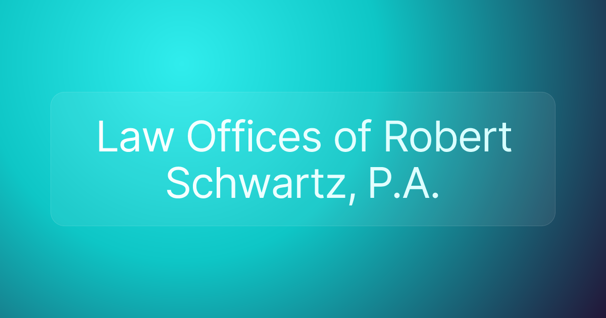 Law Offices of Robert Schwartz, P.A.