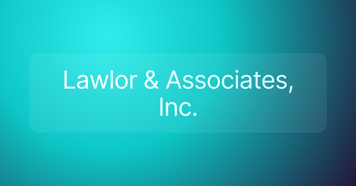 Lawlor & Associates, Inc.