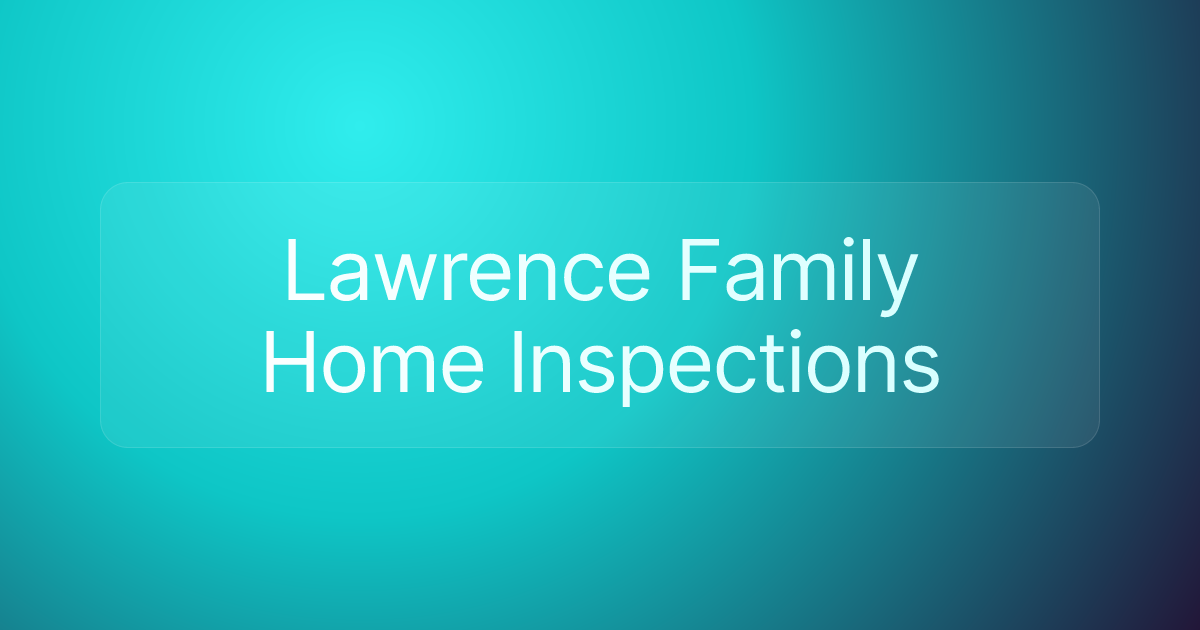 Lawrence Family Home Inspections