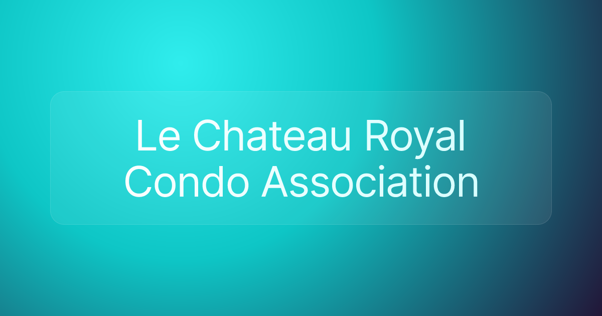 Le Chateau Royal Condo Association