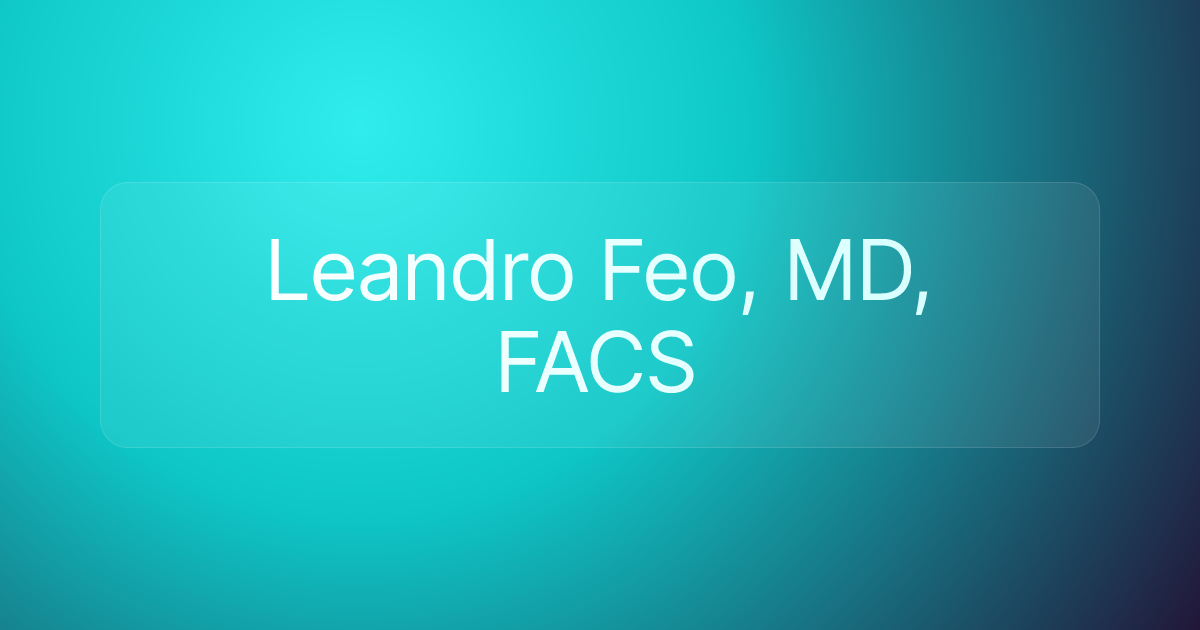 Leandro Feo, MD, FACS