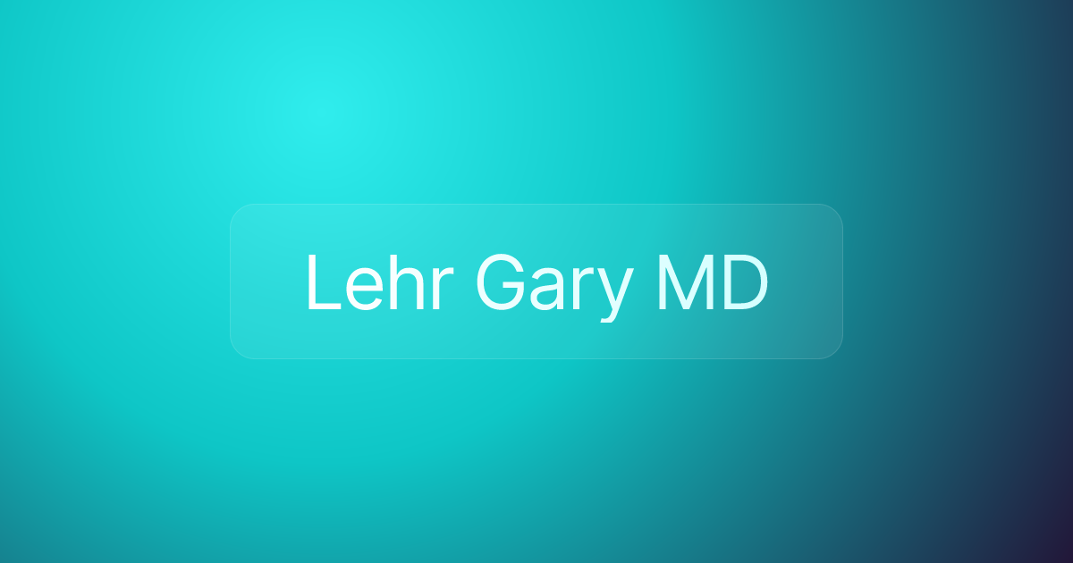 Lehr Gary MD