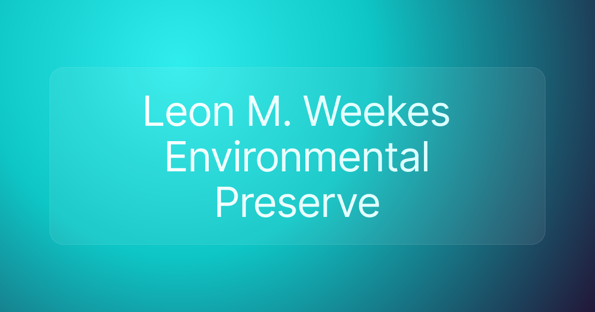 Leon M. Weekes Environmental Preserve
